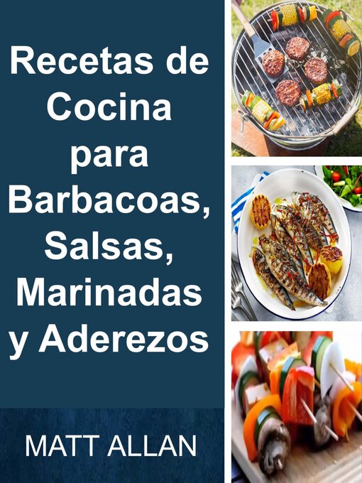 Title details for Recetas de Cocina para Barbacoas, Salsas, Marinadas y Aderezos by Matt Allan - Wait list